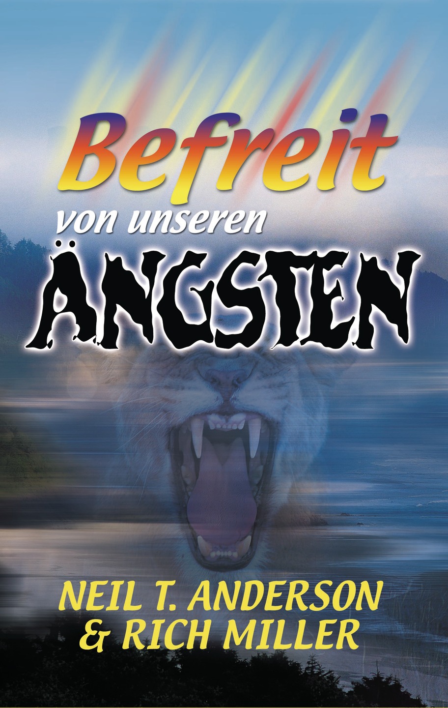 Befreit von unseren Ängsten